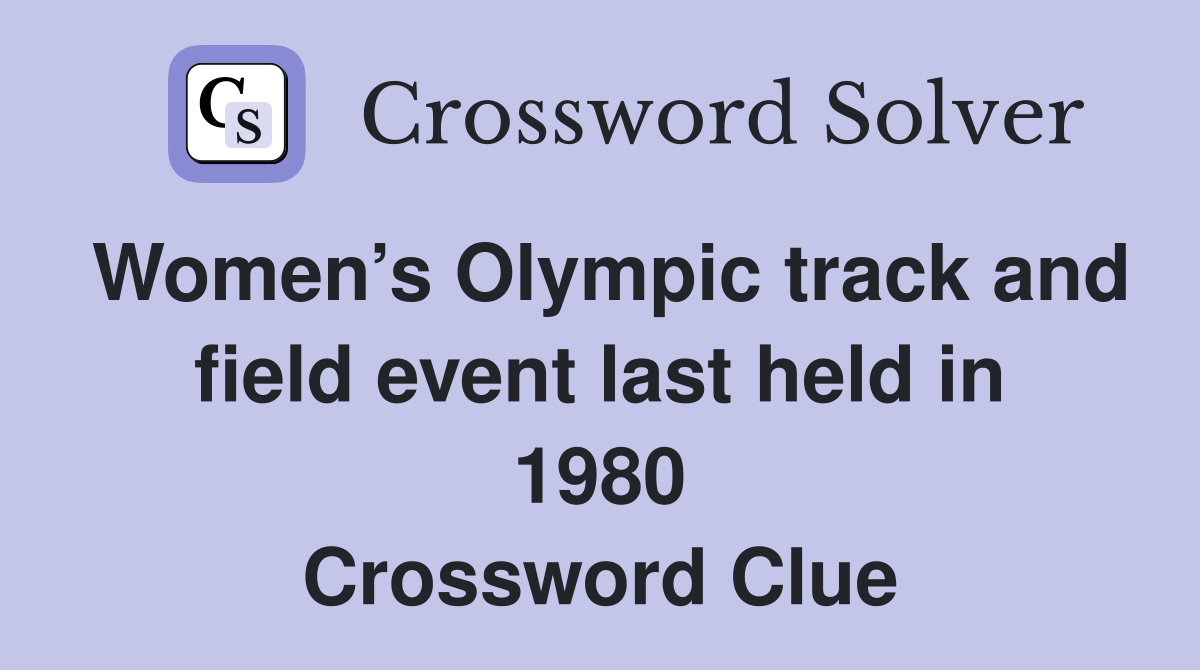 Women’s Olympic track and field event last held in 1980 Crossword Clue