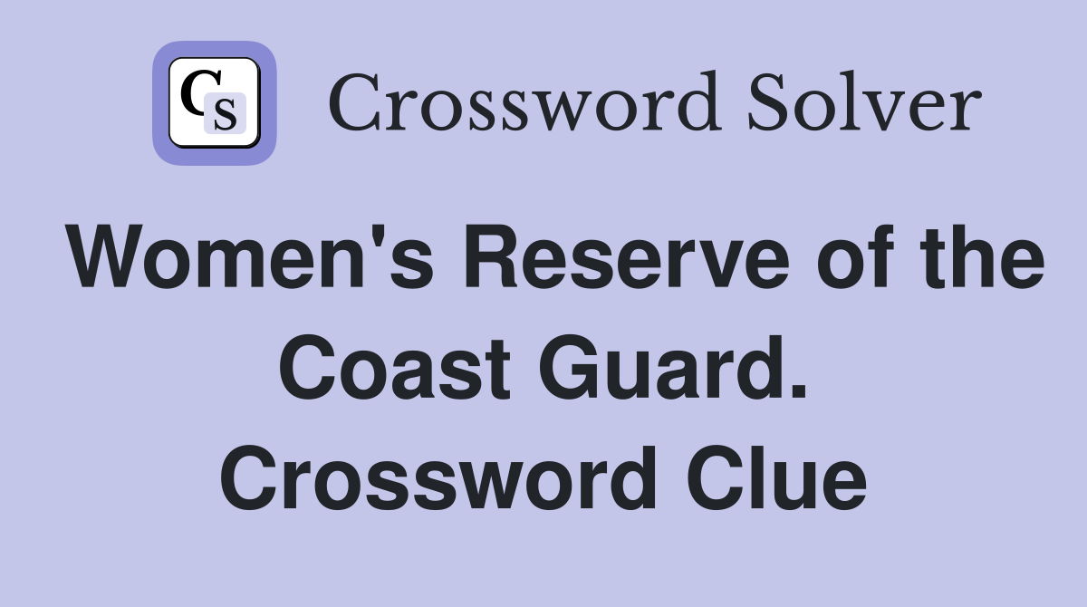 Women's Reserve of the Coast Guard. Crossword Clue