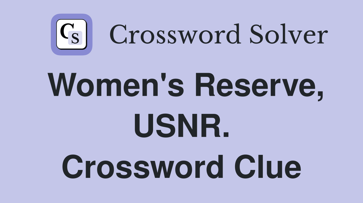 Women's Reserve, USNR. Crossword Clue