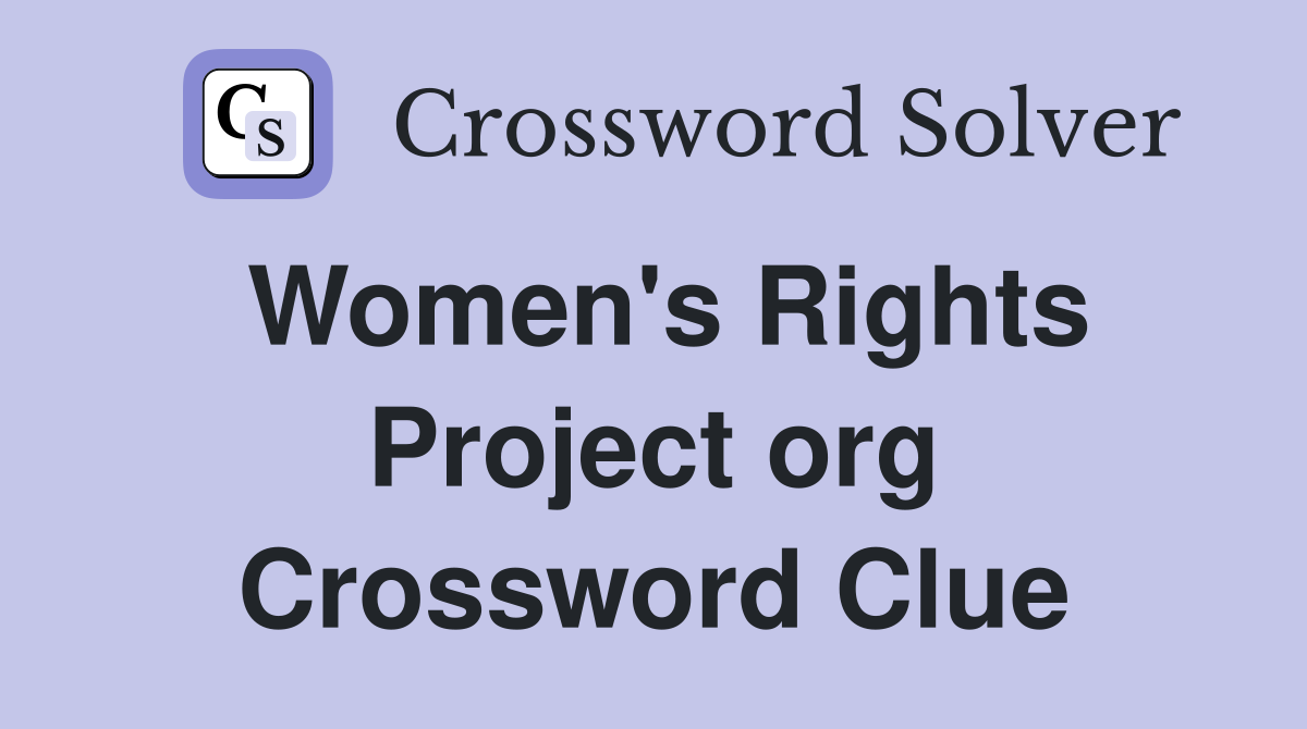 Women's Rights Project org Crossword Clue