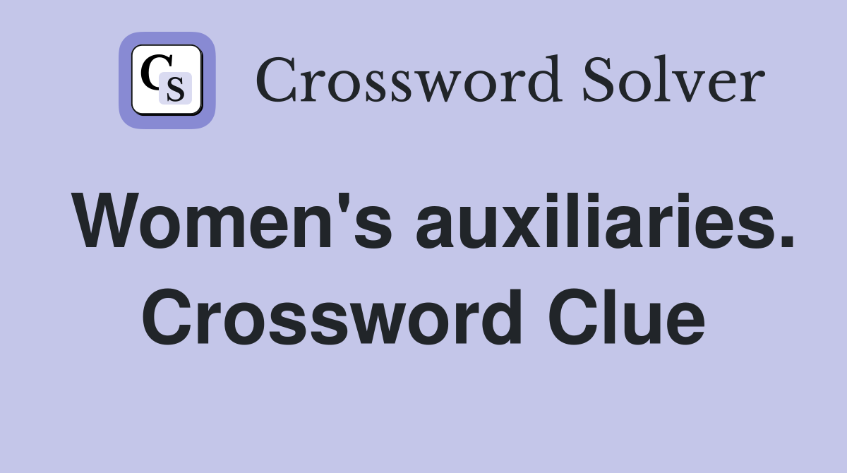 Women's auxiliaries. Crossword Clue