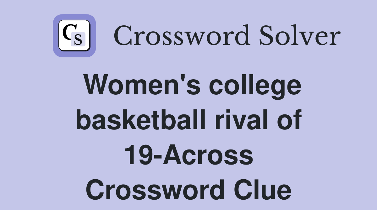 Women's college basketball rival of 19-Across Crossword Clue