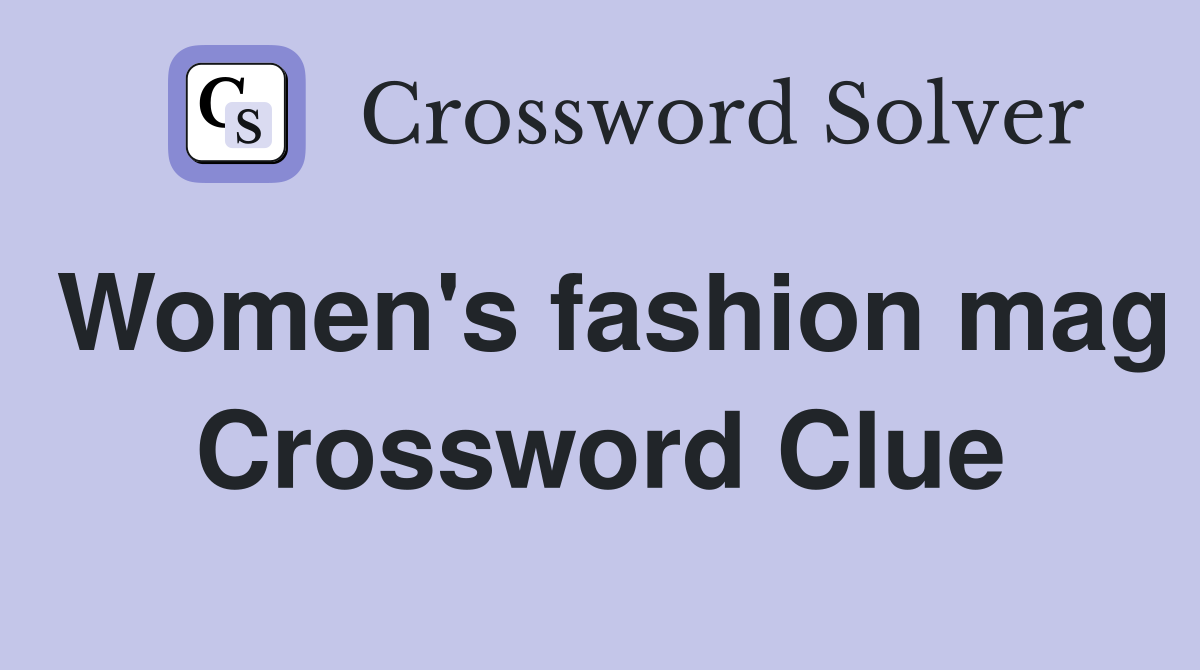 Women's fashion mag Crossword Clue