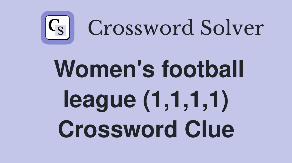 Women's football league (1,1,1,1) Crossword Clue