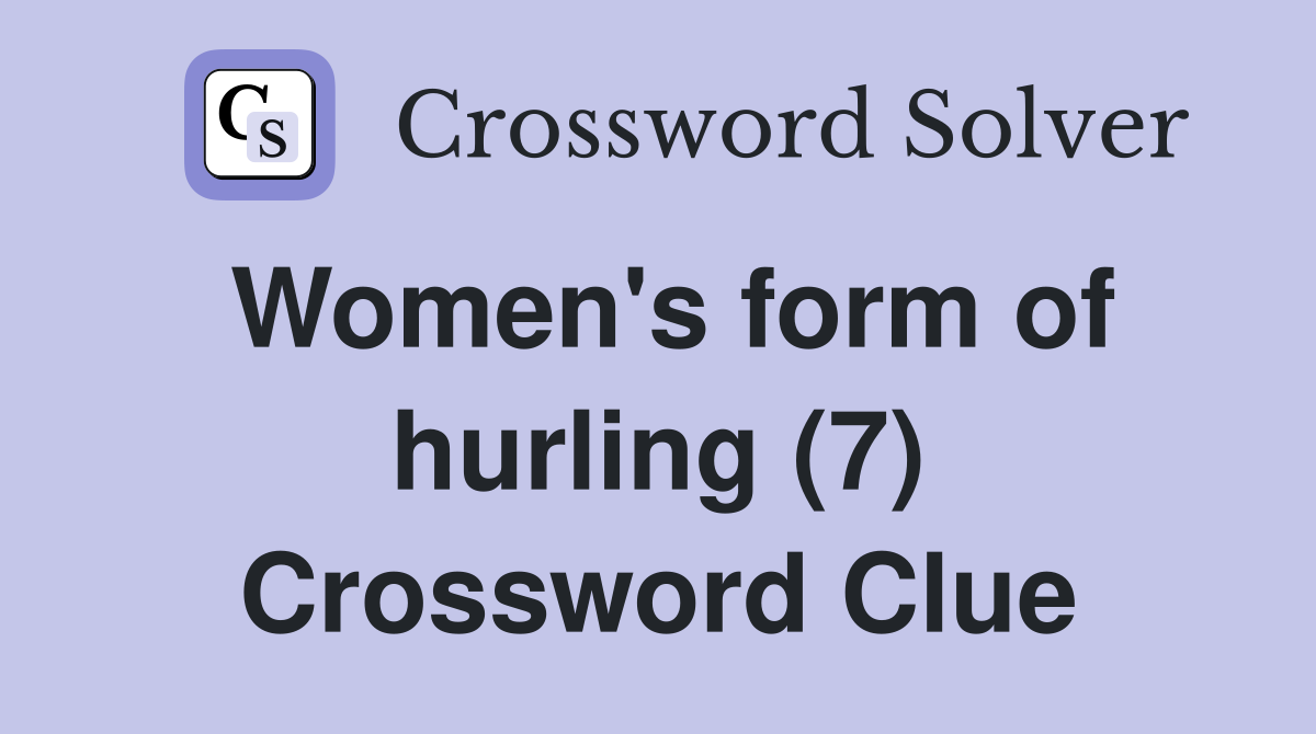 Women's form of hurling (7) Crossword Clue