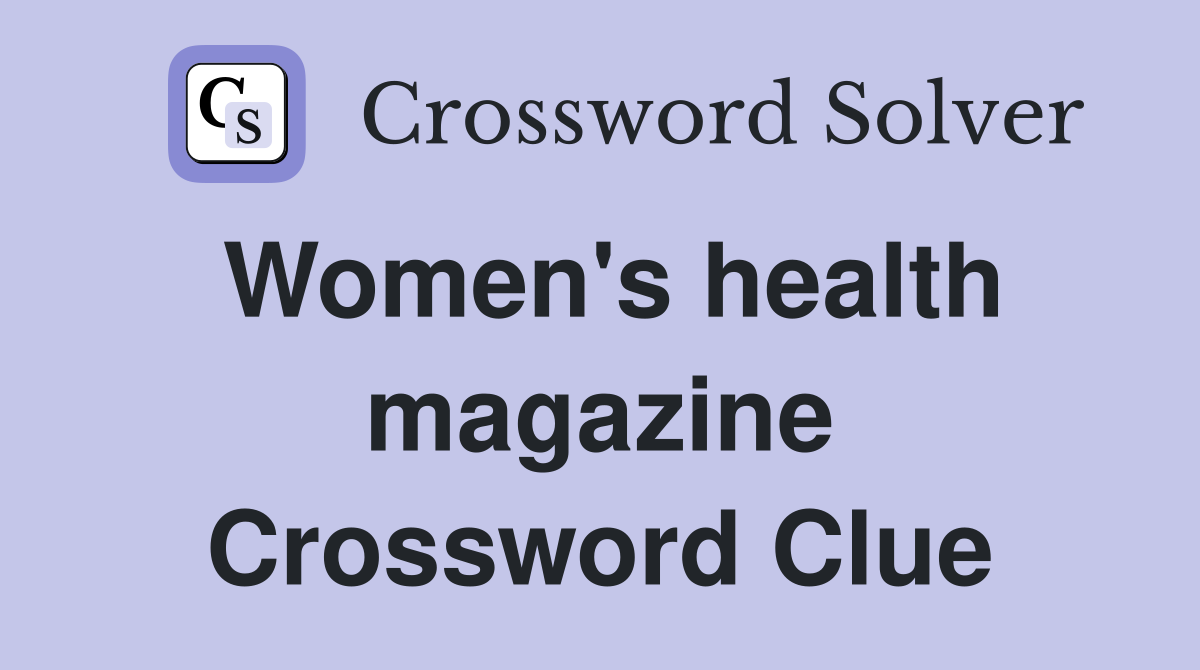 Women's health magazine Crossword Clue