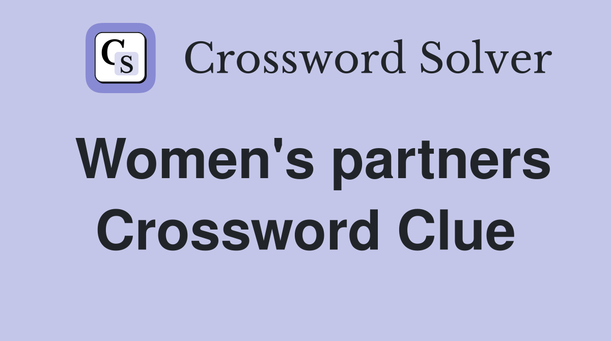 Women's partners Crossword Clue