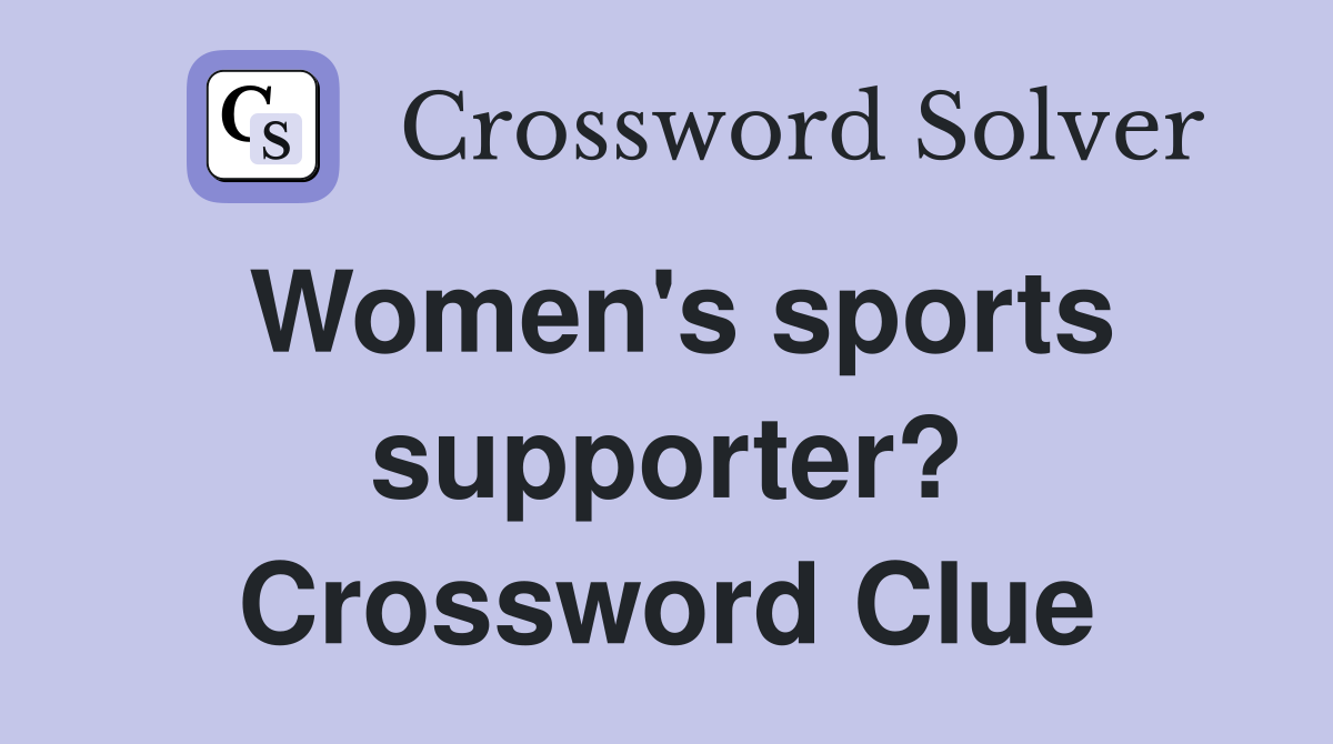 Women's sports supporter? Crossword Clue