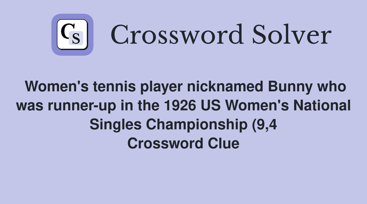Women #39 s tennis player nicknamed Bunny who was runner up in the 1926 US Women #39 s tennis player nicknamed Bunny who was runner up in the 1926 US
