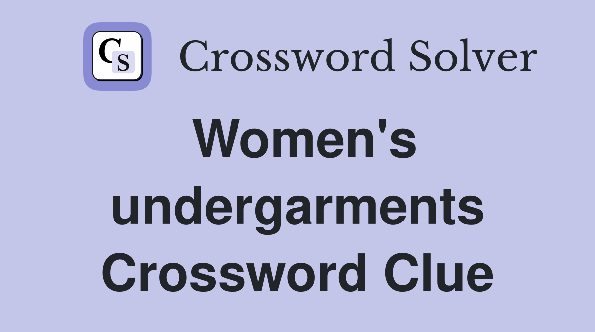 Women's undergarments Crossword Clue