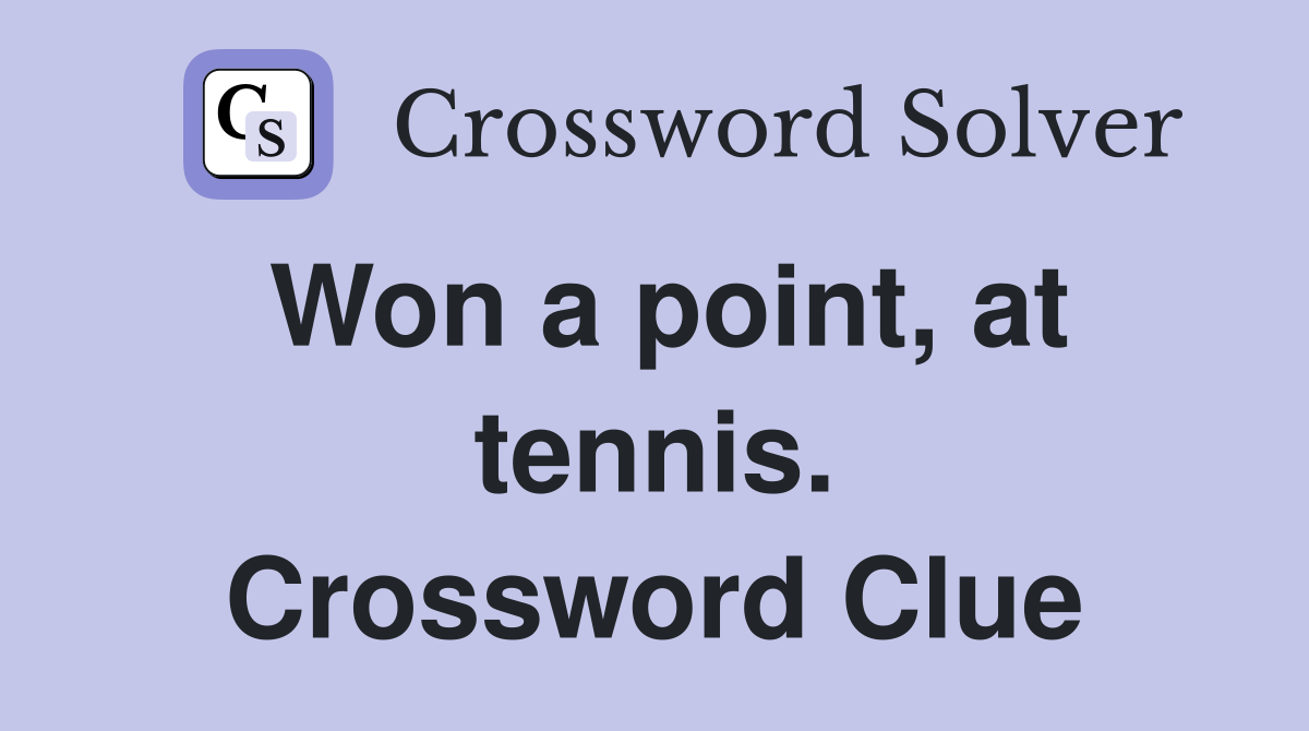 Won a point, at tennis. Crossword Clue