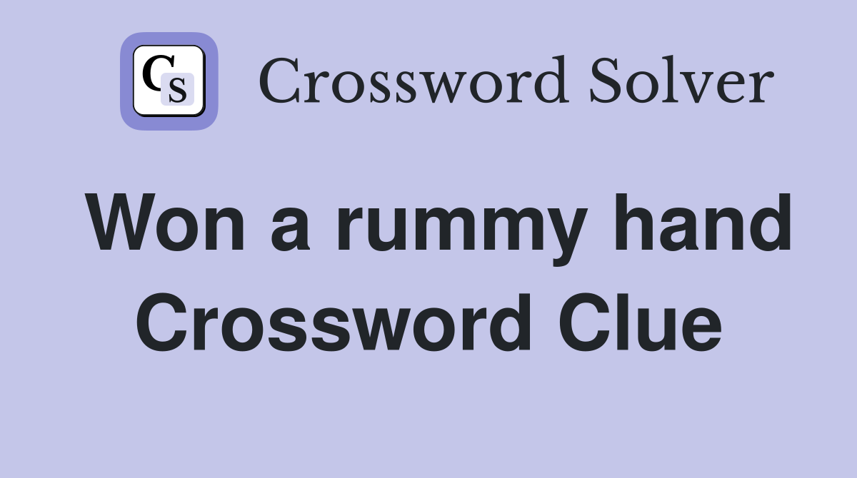 Won a rummy hand Crossword Clue