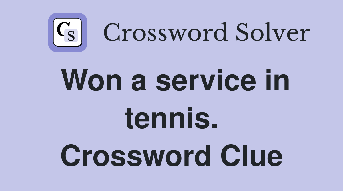 Won a service in tennis. Crossword Clue