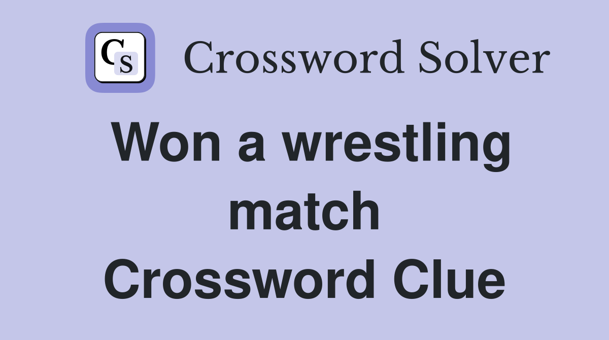 Won a wrestling match Crossword Clue