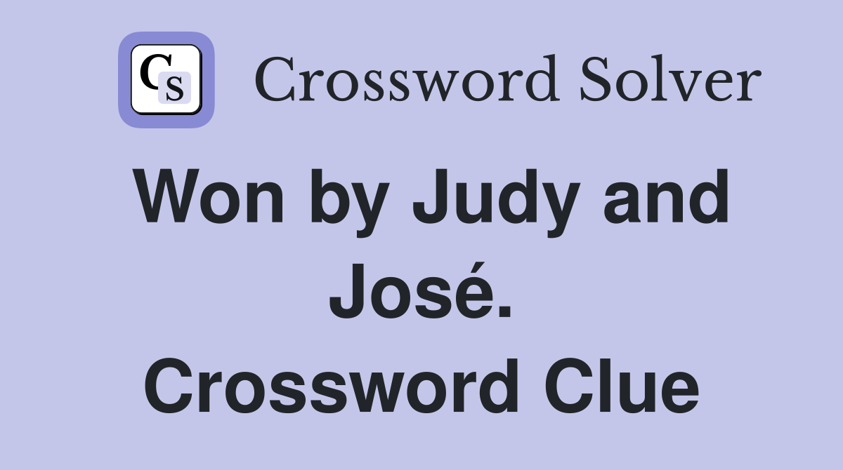 Won by Judy and José. Crossword Clue