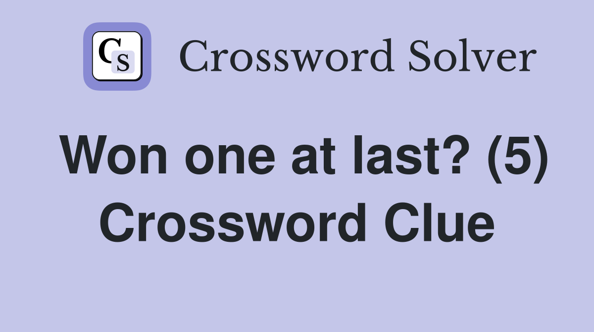 Won one at last? (5) Crossword Clue