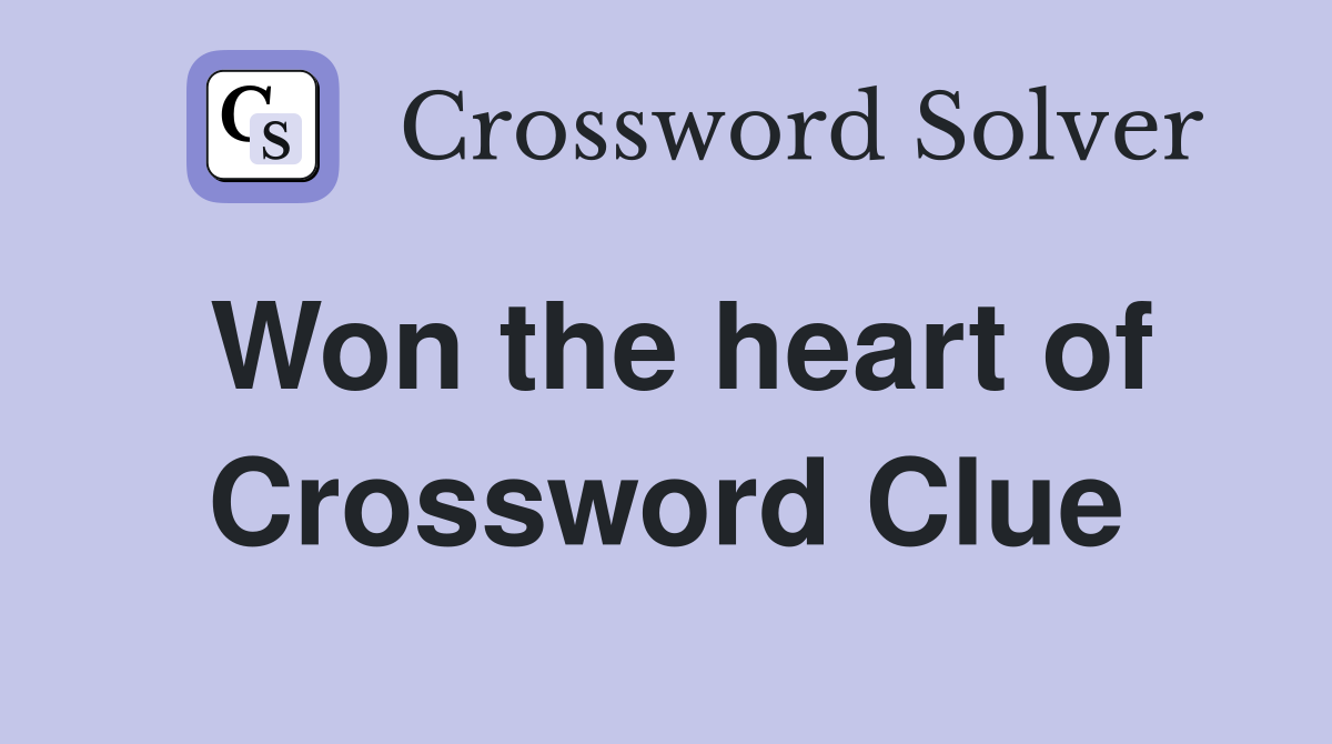Won the heart of Crossword Clue