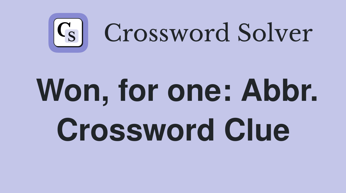Won, for one: Abbr. Crossword Clue