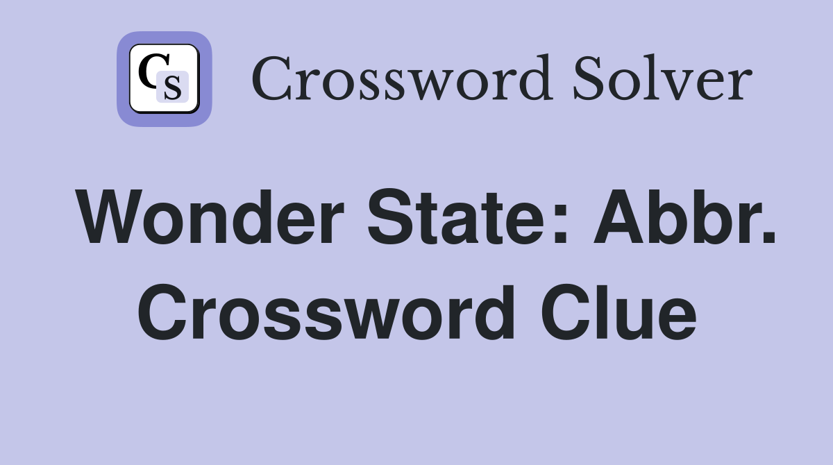 Wonder State: Abbr. Crossword Clue