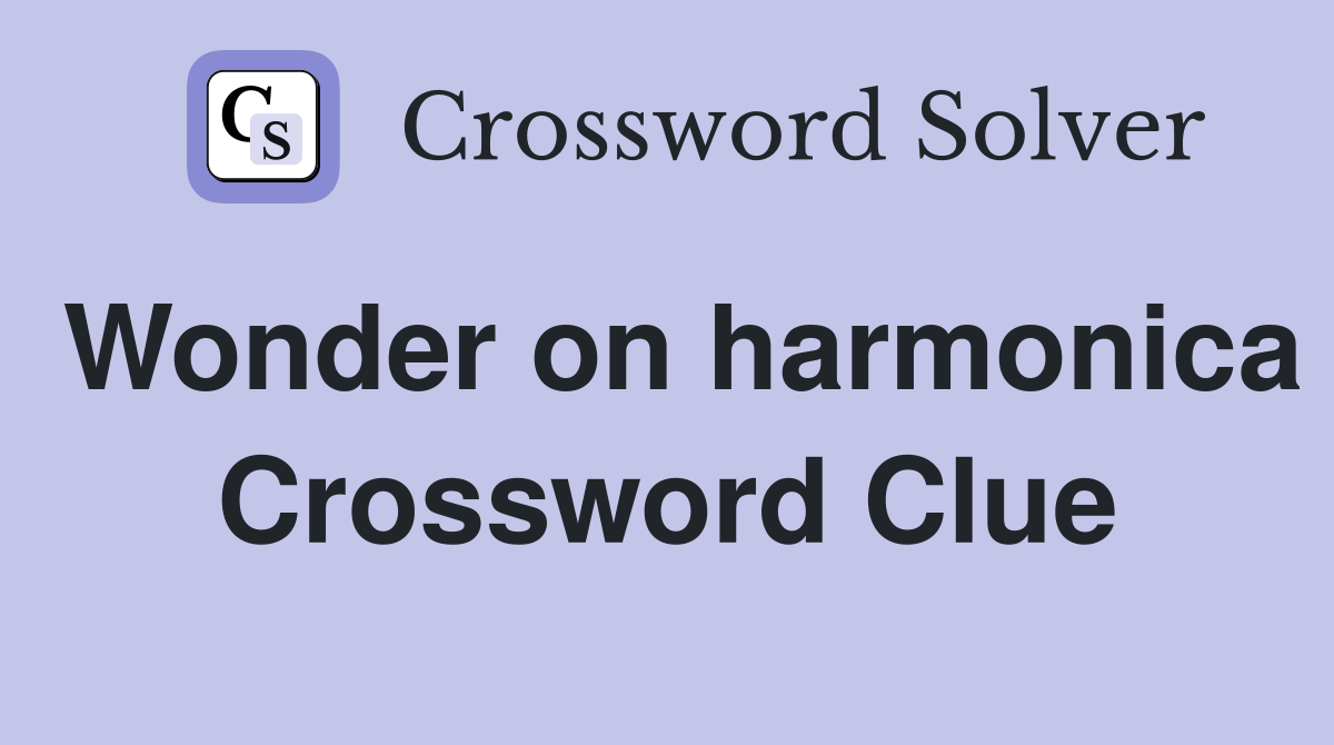 Wonder on harmonica Crossword Clue