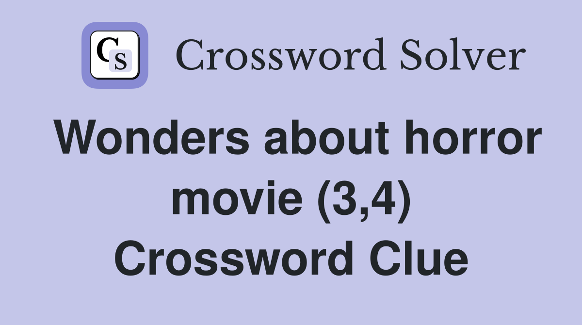 Wonders about horror movie (3,4) Crossword Clue
