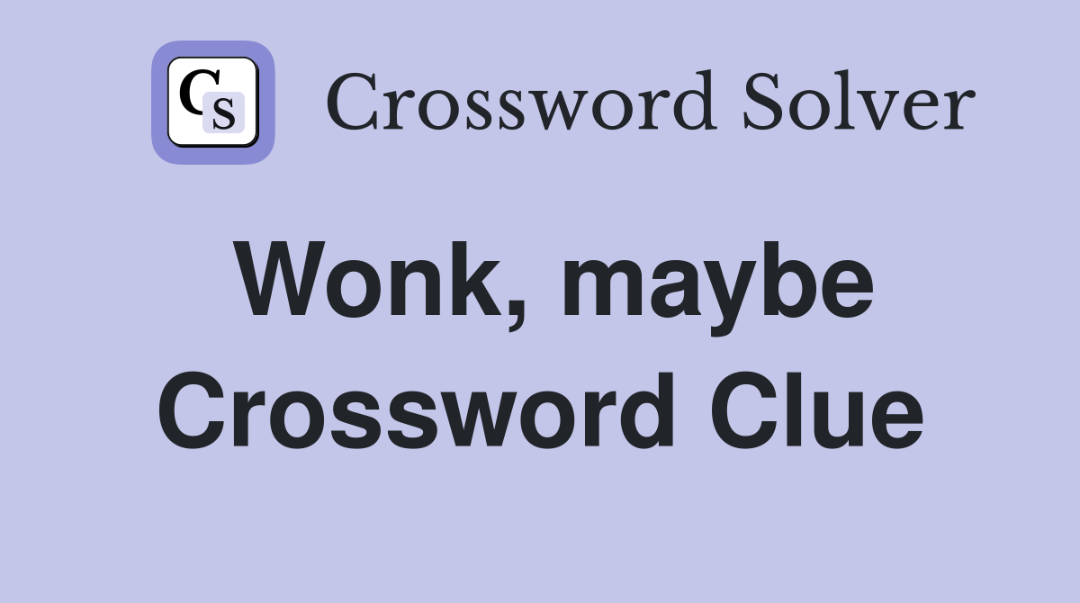 Wonk, maybe Crossword Clue