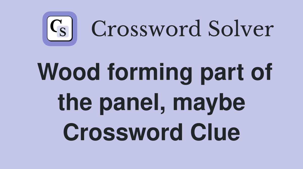 Wood forming part of the panel, maybe Crossword Clue