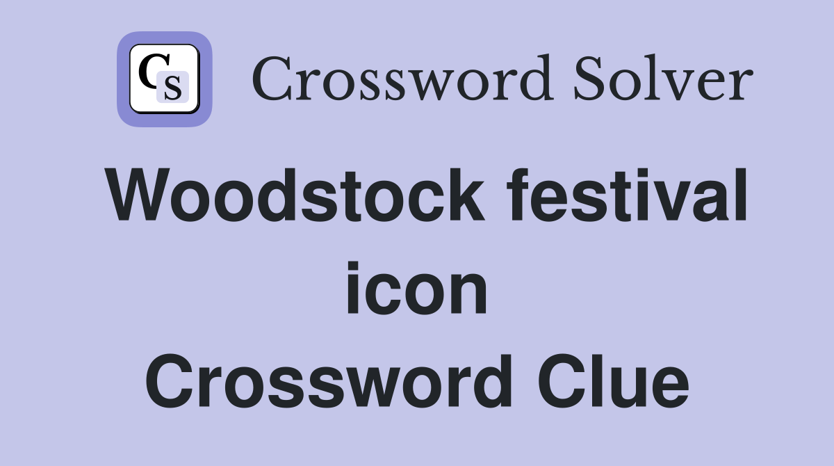 Woodstock festival icon Crossword Clue