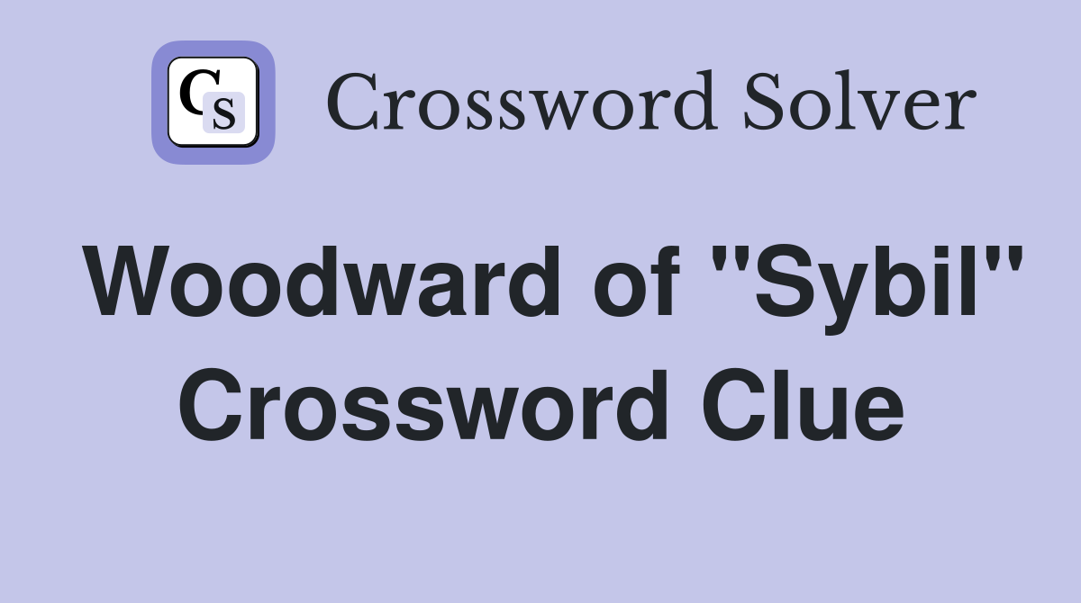 Woodward of "Sybil" Crossword Clue