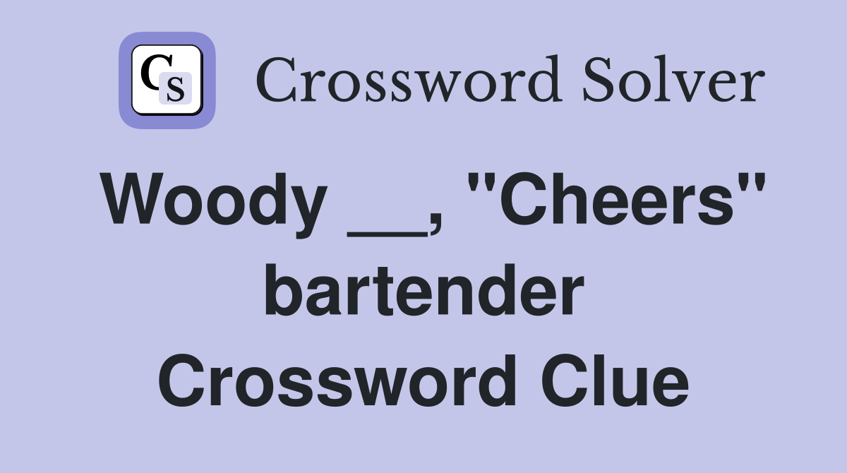 Woody __, "Cheers" bartender Crossword Clue