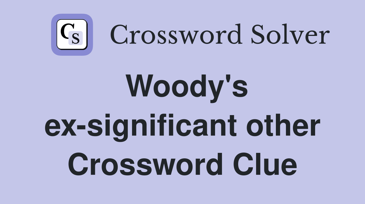 Woody's ex-significant other Crossword Clue
