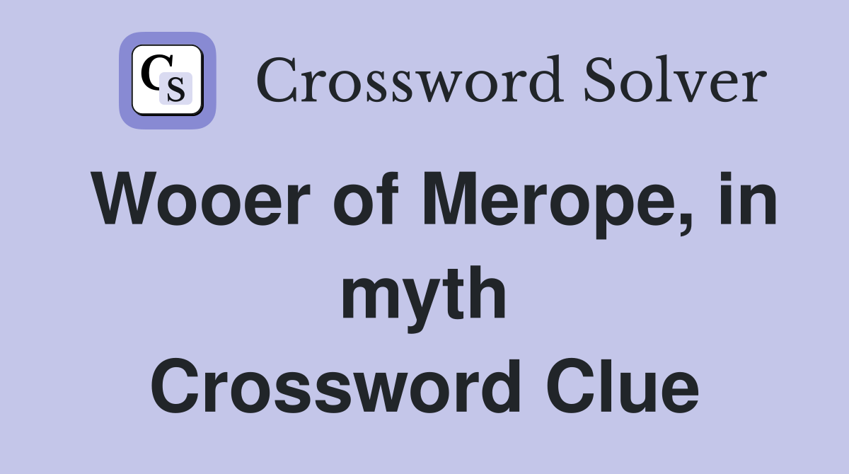 Wooer of Merope, in myth Crossword Clue