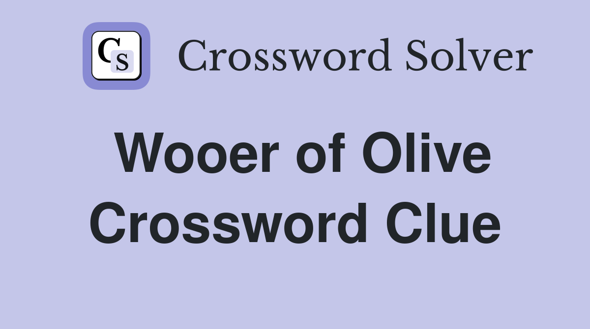 Wooer of Olive Crossword Clue