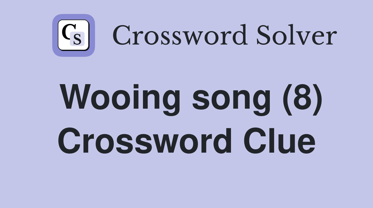 Wooing song (8) Crossword Clue