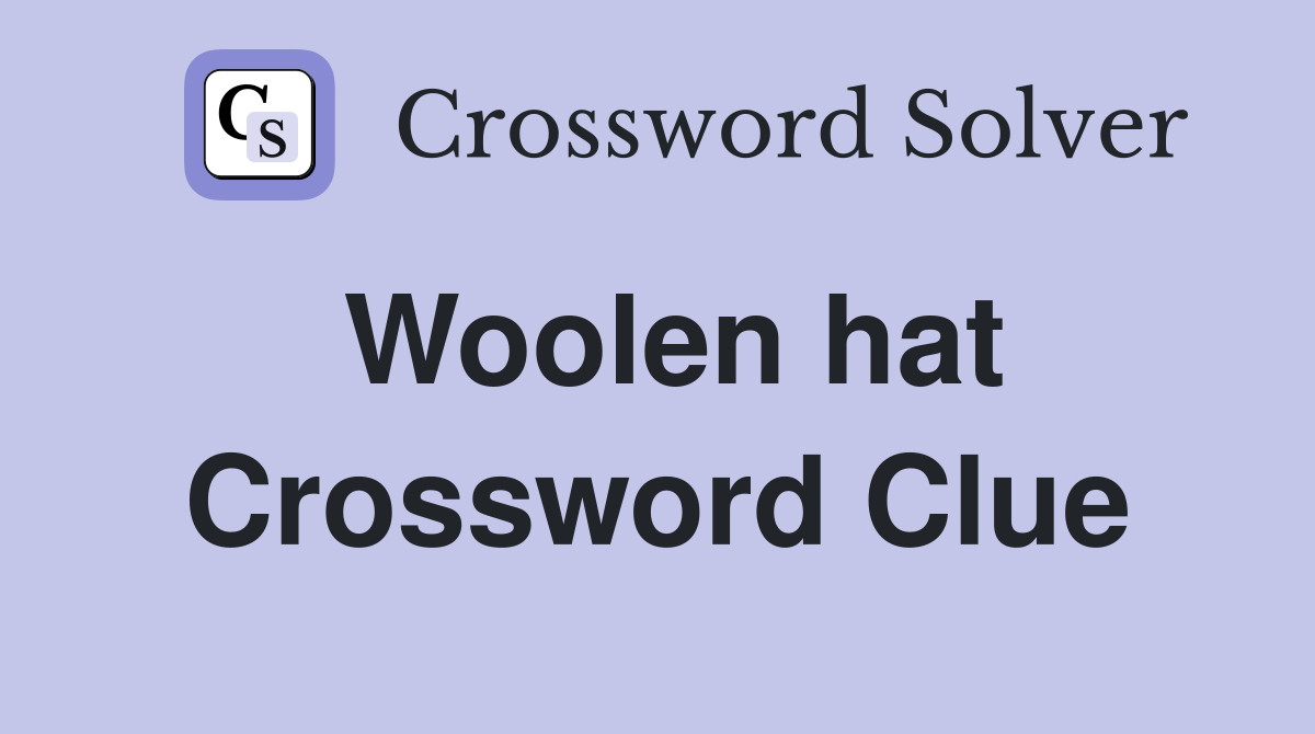 Woolen hat Crossword Clue