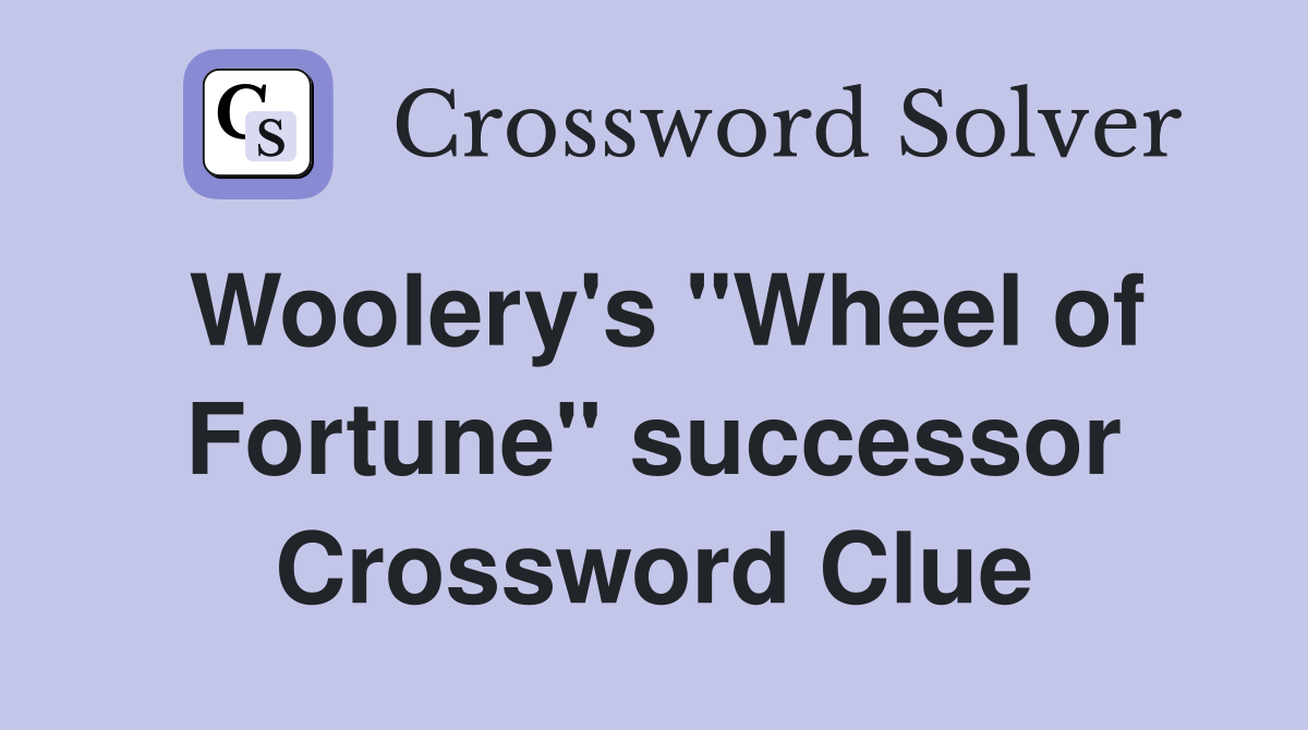 Woolery's "Wheel of Fortune" successor Crossword Clue