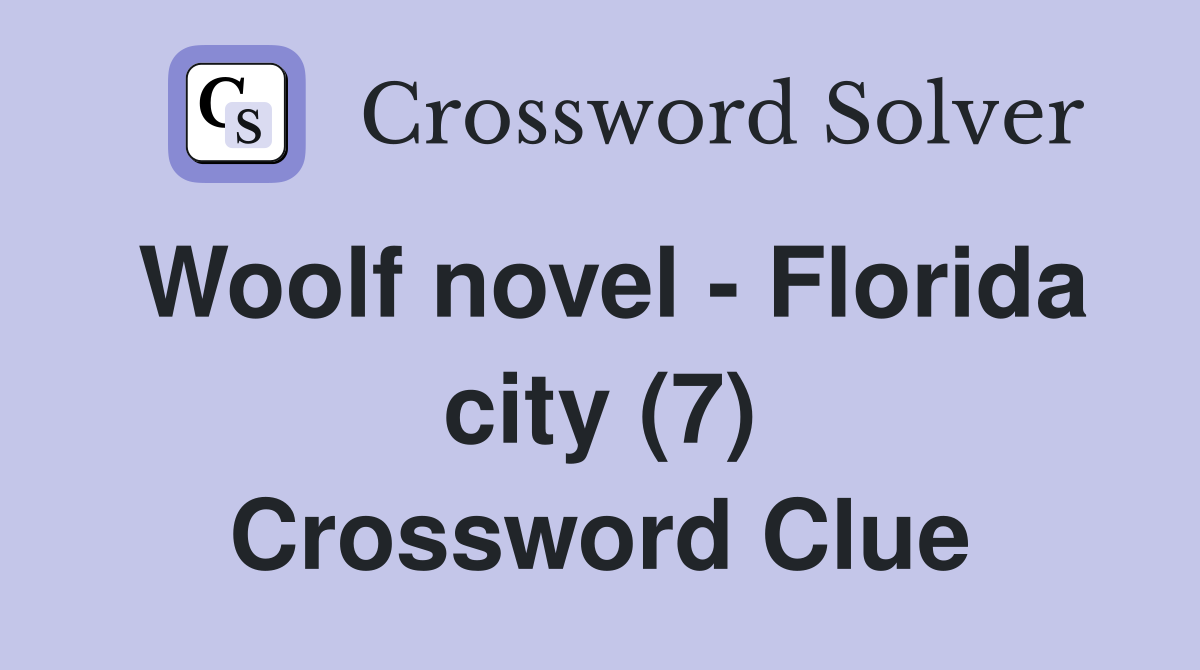 Woolf novel - Florida city (7) Crossword Clue