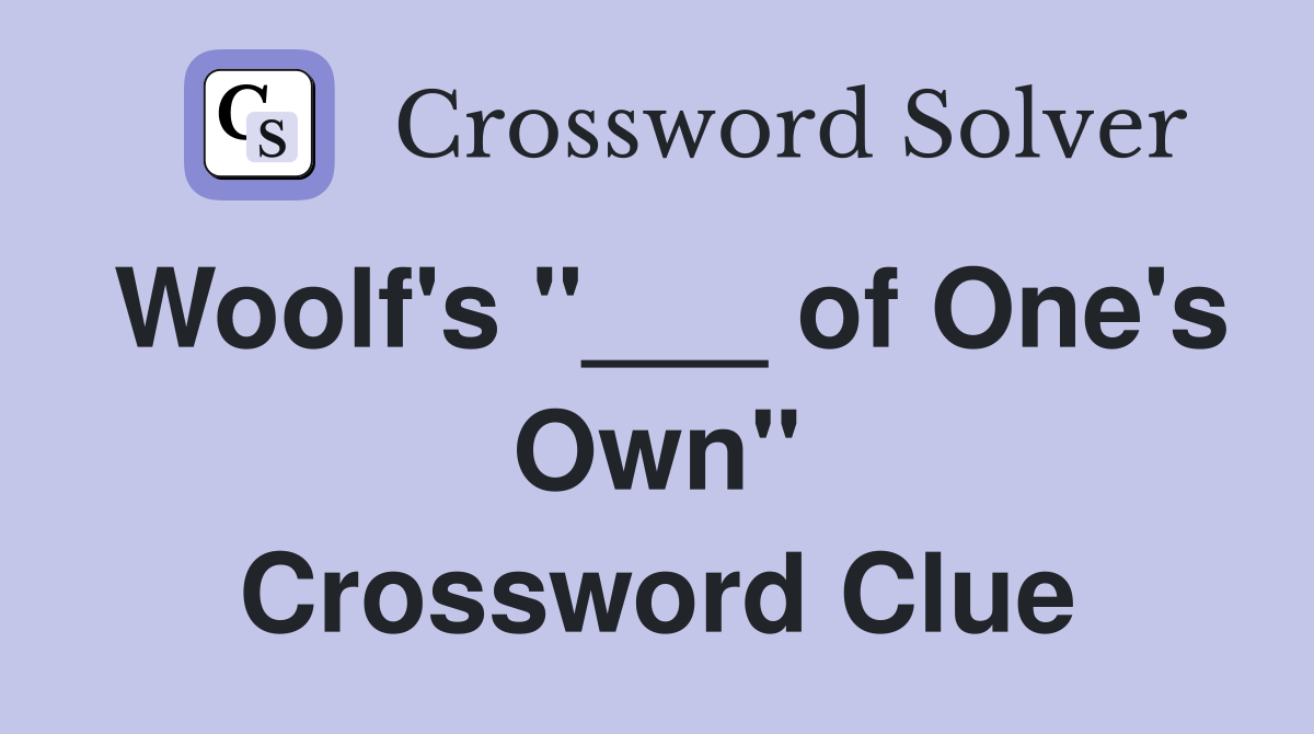 Woolf's "___ of One's Own" Crossword Clue