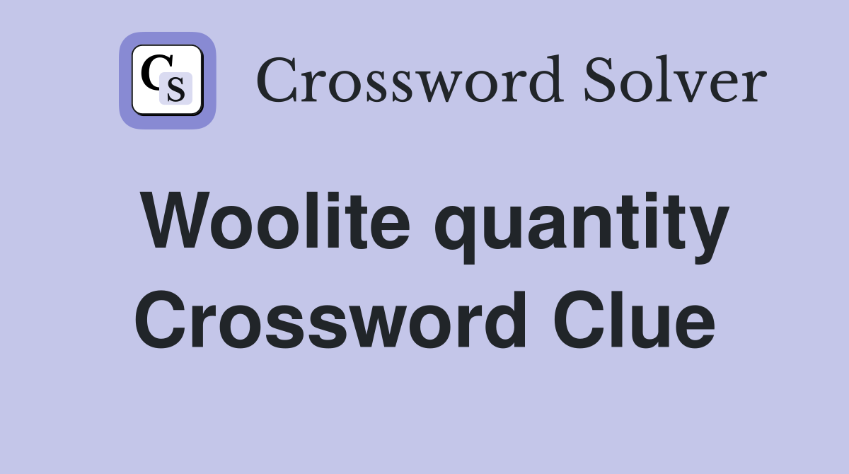 Woolite quantity Crossword Clue