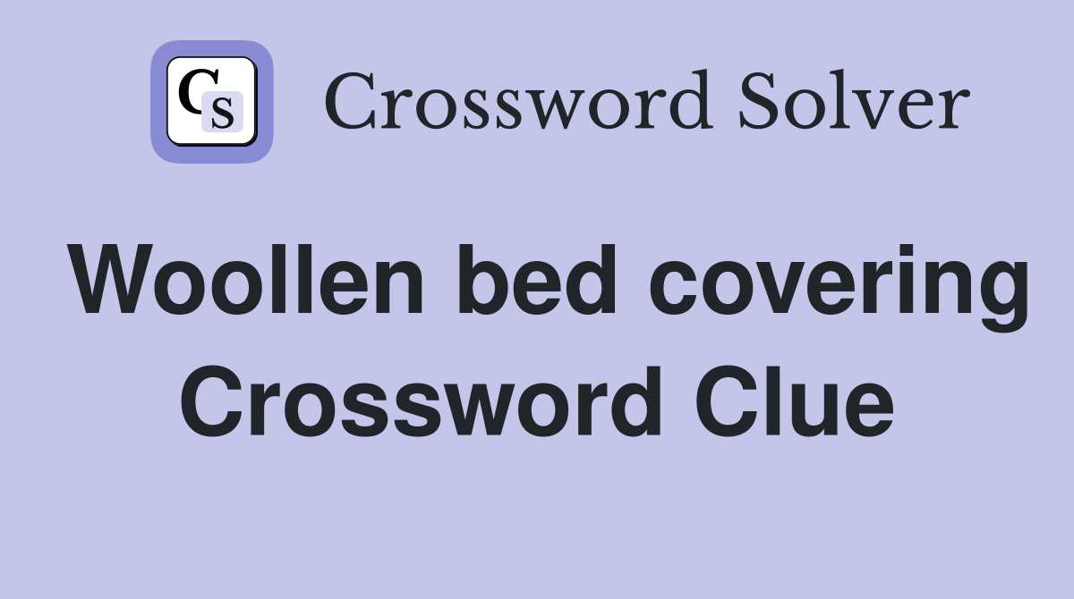 Woollen bed covering Crossword Clue