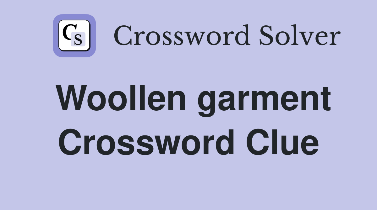 Woollen garment Crossword Clue