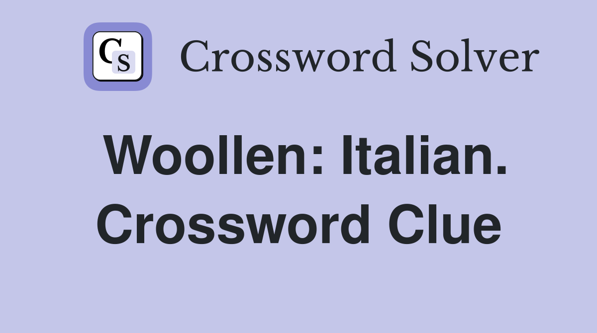 Woollen: Italian. Crossword Clue