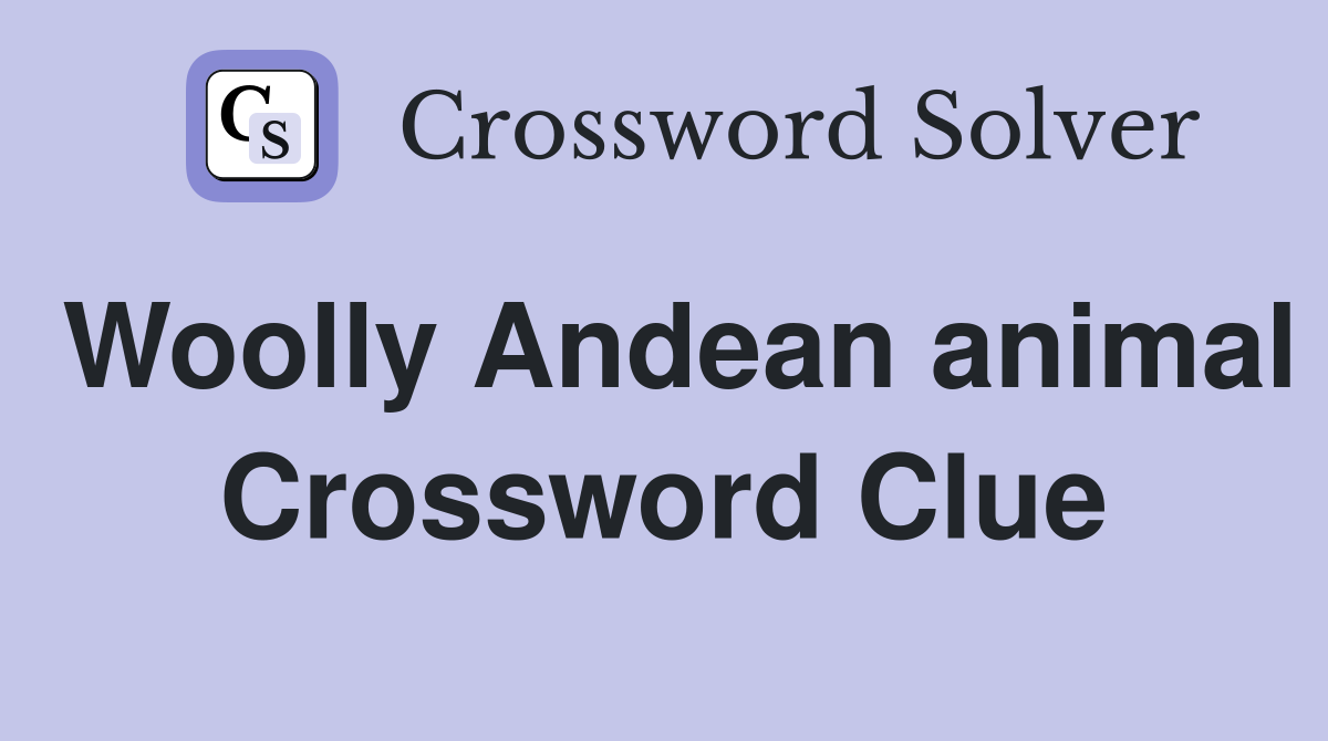 Woolly Andean animal Crossword Clue