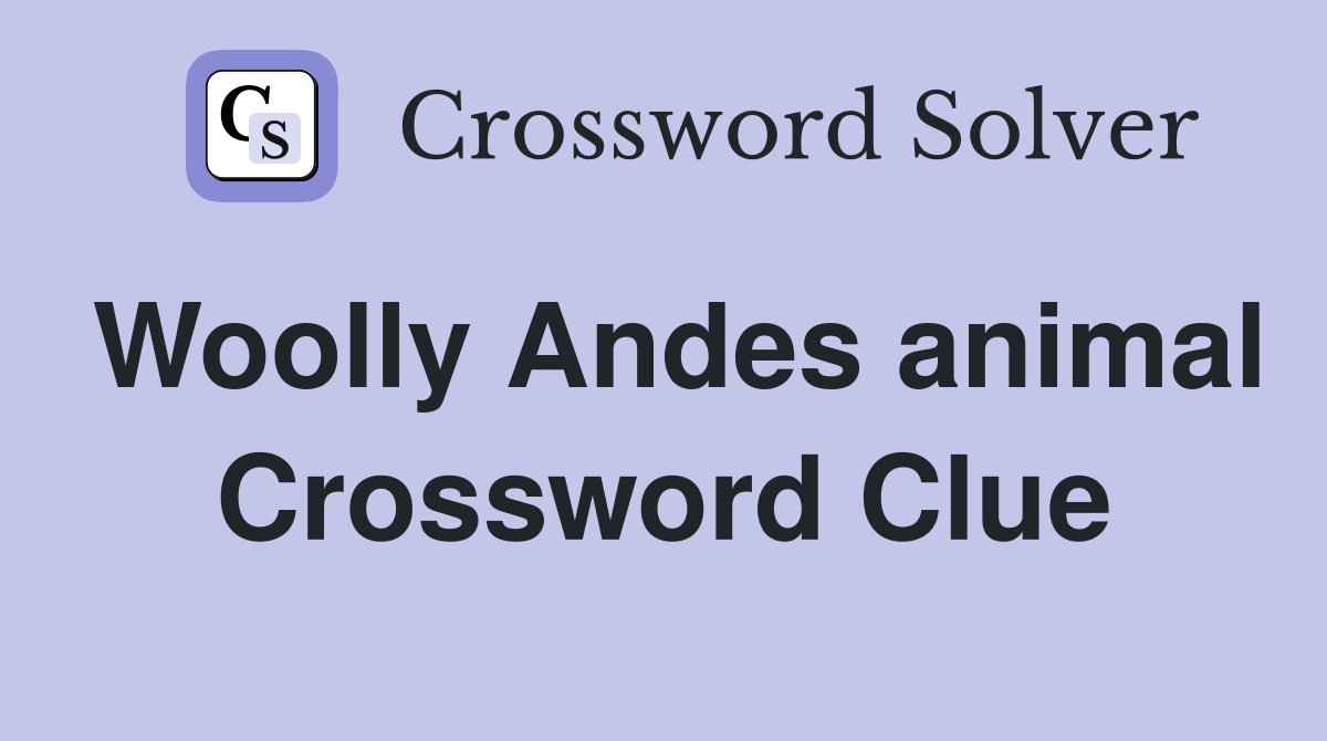 Woolly Andes animal Crossword Clue