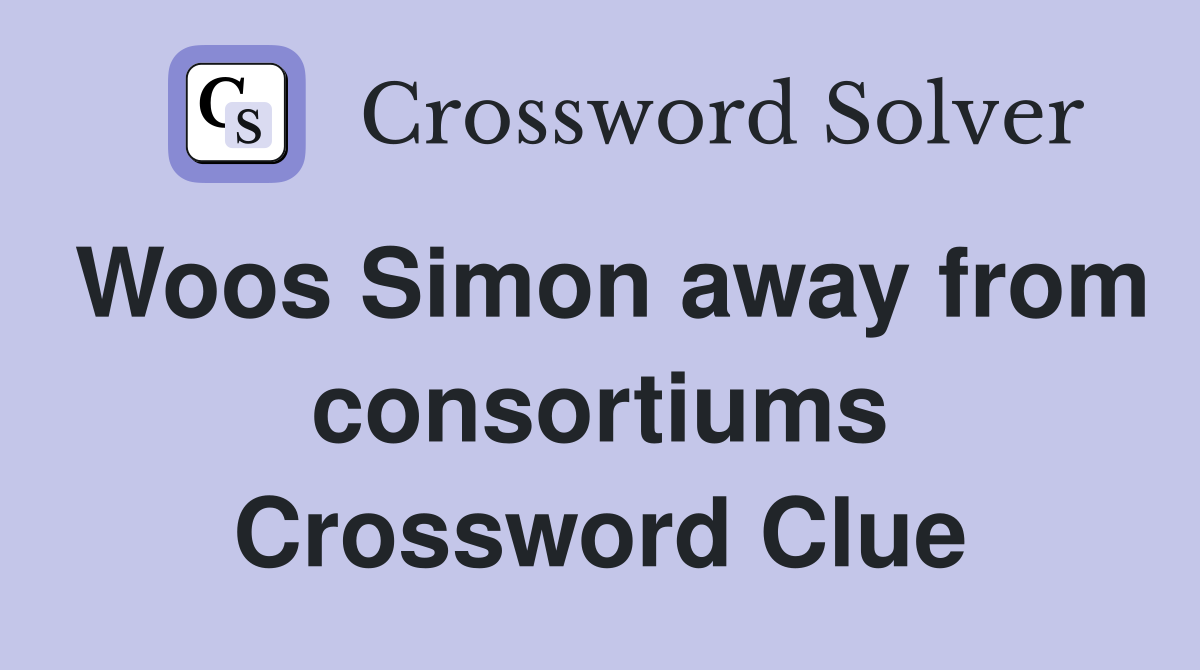 Woos Simon away from consortiums Crossword Clue