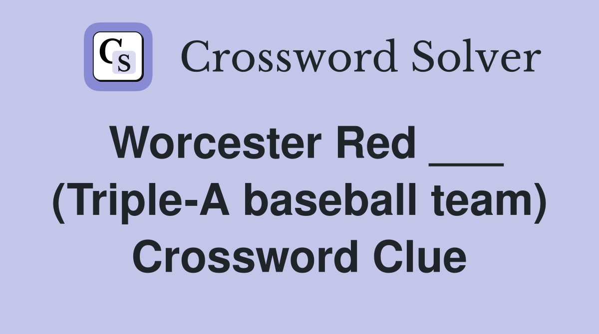 Worcester Red ___ (Triple-A baseball team) Crossword Clue