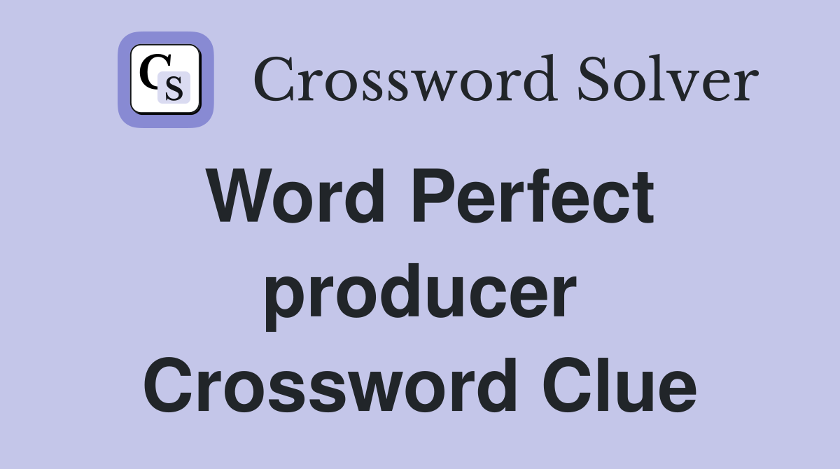 Word Perfect producer Crossword Clue