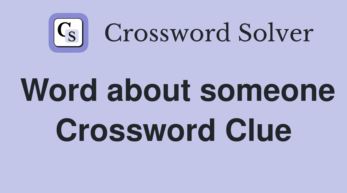 Word about someone Crossword Clue