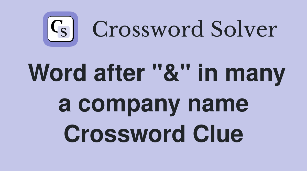 Word after "&" in many a company name Crossword Clue