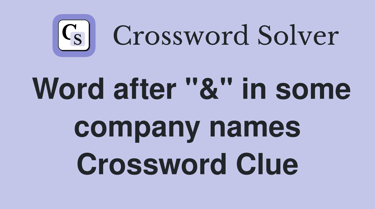 Word after "&" in some company names Crossword Clue